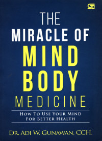 Image of The Miracle of MindBody Medicine : how to use your mind for better health