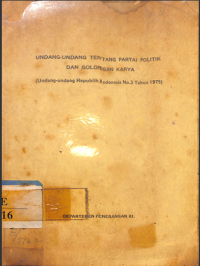 Image of Undang-Undang Tentang Partai Politik dan Golongan Karya : Undang-Undang Republik Indonesia No.3 Tahun 1975